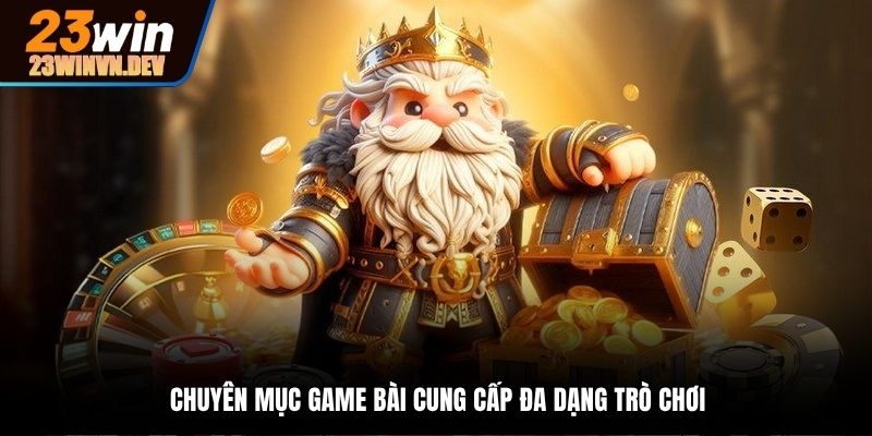 Cá cược cùng game bài 3D với những trò chơi quen thuộc